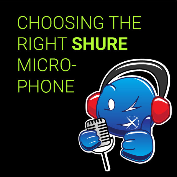 Which SHURE Microphone is right for me?