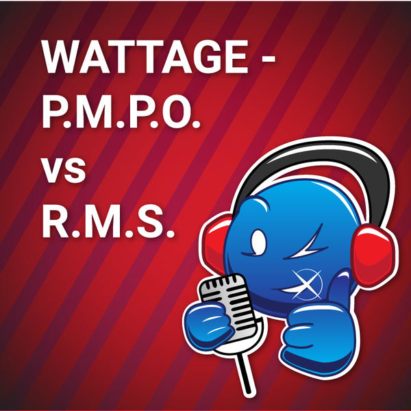 Wattage - P.M.P.O. vs RMS